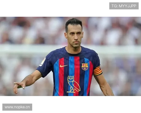 布斯克茨本赛季中场控制力持续提升